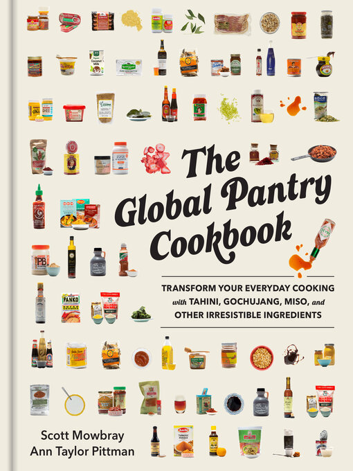 Title details for The Global Pantry Cookbook by Scott Mowbray - Available